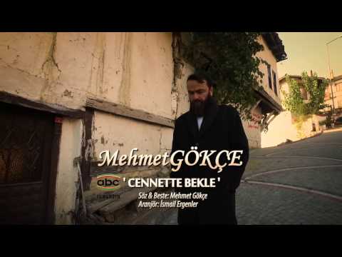 Mehmet Gökçe – Cennette Bekle  2016 Offical video