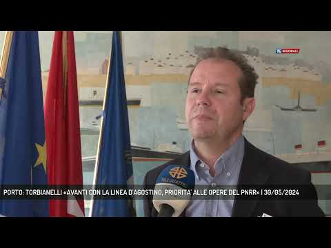 PORTO: TORBIANELLI «AVANTI CON LA LINEA D'AGOSTINO, PRIORITA' ALLE OPERE DEL PNRR» | 30/05/2024