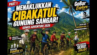 EXTREME CYCLING! Conquering the Cibakatul - Gunung Sangar Trail | Group Ride Explore 2026 part 1