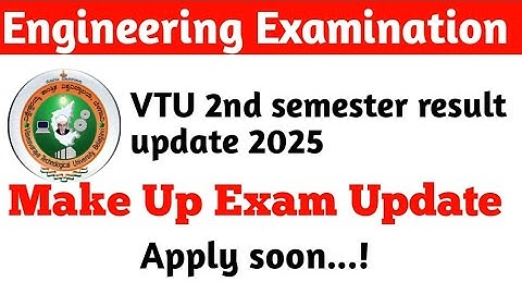 VTU 2nd semester result update 2025 and Make up exam update #vtu #result 