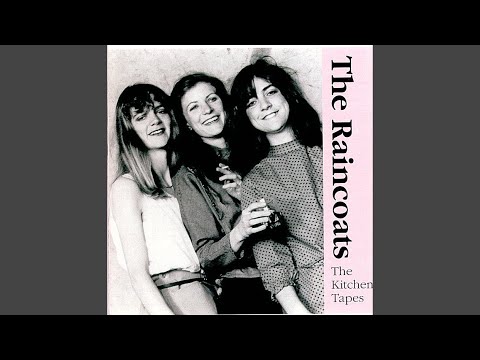 The Raincoats — No One's Little Girl