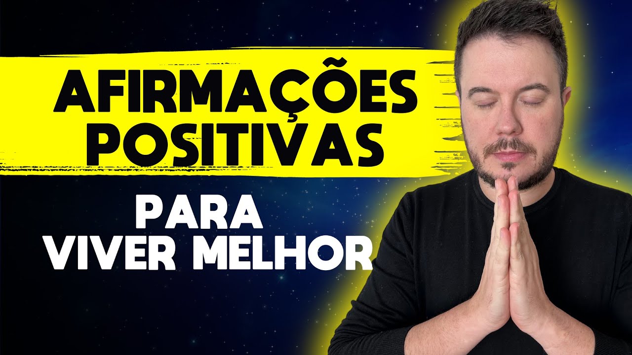 AFIRMAÇÕES POSITIVAS PARA UMA VIDA MELHOR | PODCAST WILLIAM SANCHES #45 ...
