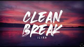 ILIRA - Clean Break (Lyrics) Resimi