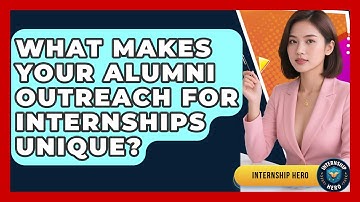 What Makes Your Alumni Outreach For Internships Unique? - Internship Hero