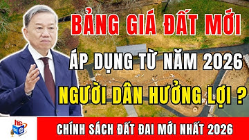 Áp Dụng Bảng Giá Đất Mới Từ Năm 2026: Ảnh Hưởng Trực Tiếp Đến Đời Sống Người Dân Như Thế Nào?