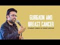 Gurgaon and breast cancer  standup comedy by shimit mathur  comedy munch