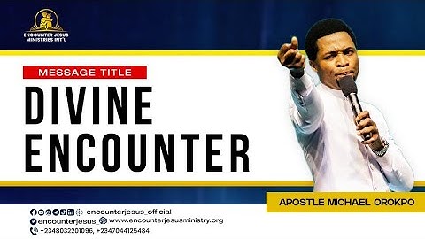 LAWS OF ENCOUNTER | APOSTLE MICHAEL OROKPO
