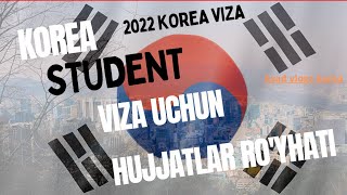 KOREYAGA STUDENT VIZA UCHUN KERAKLI HUJJATLAR RO'YHATI