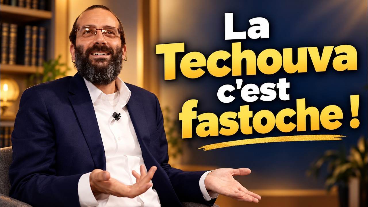 On ne vous l'avez jamais dit, mais la techouva... c'est fastoche - Rav Eitan Galam