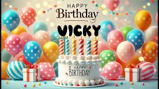 Happy Birthday VICKY   Happy Birthday Song   Birthday Wishes   Birthday Party