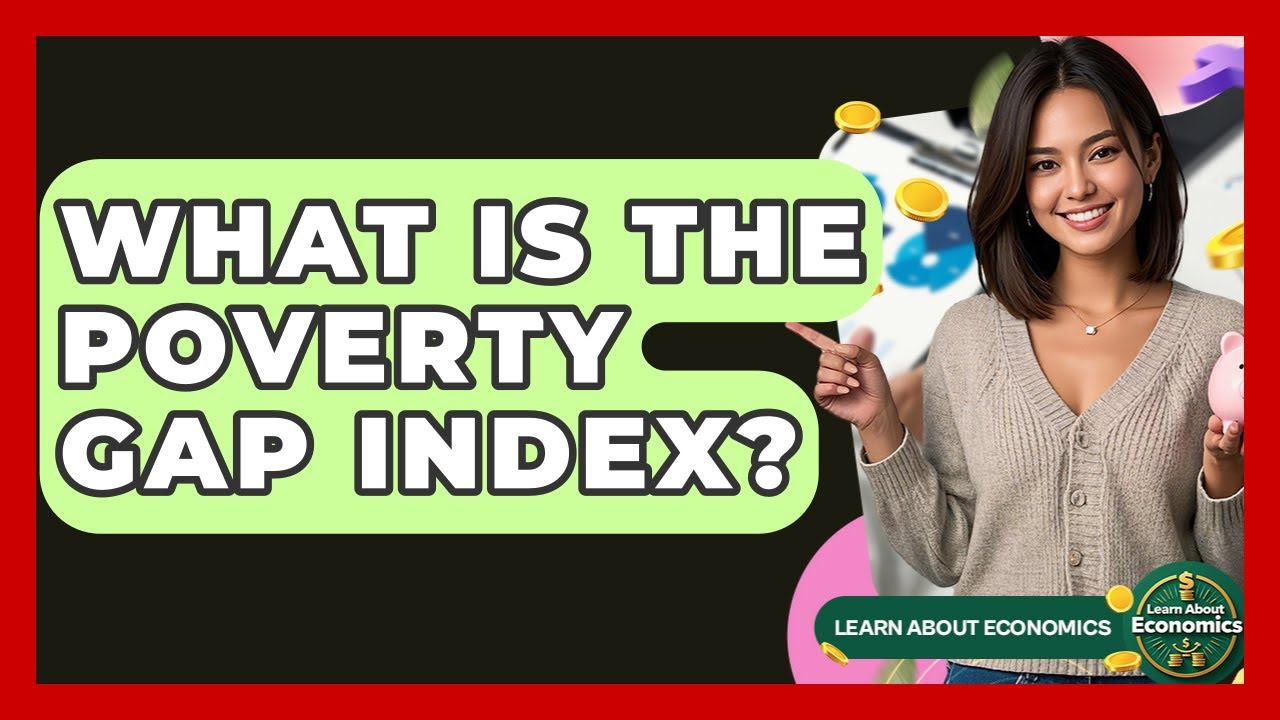 What Is The Poverty Gap Index? - Learn About Economics