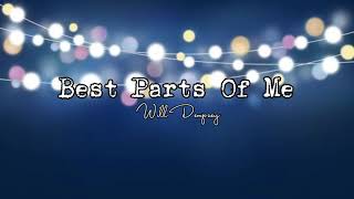 Will Dempsey - Best Parts Of Me (Lyrics)