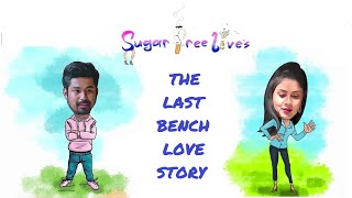 The Last Bench Love Story | Sugar Free Lives | All The Episodes Out Now