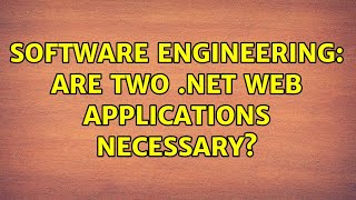 Software Engineering: Are two .net web applications necessary (2 Solutions!!)