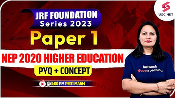 NEP 2020 - National Education Policy | With PYQs | Paper 1 | JRF Foundation Dec 2023 | Priti Ma