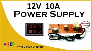 How To Make 12V And 10Amp Power Supply - Easy With Circuit Diagram