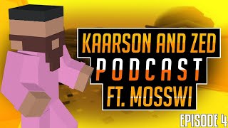 Kaarson and Zed Podcast Episode 4  Mosswi