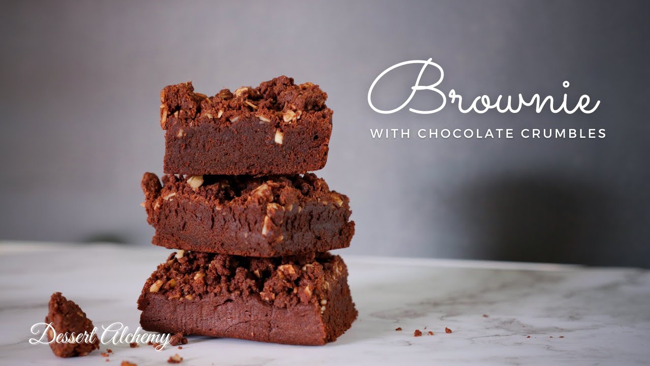 Brownie with Chocolate Crumbles | 减糖版巧克力布朗尼｜Dessert Alchemy