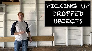 How to Pick Up Dropped Objects Safely and Efficiently - Blind and Visually Impaired