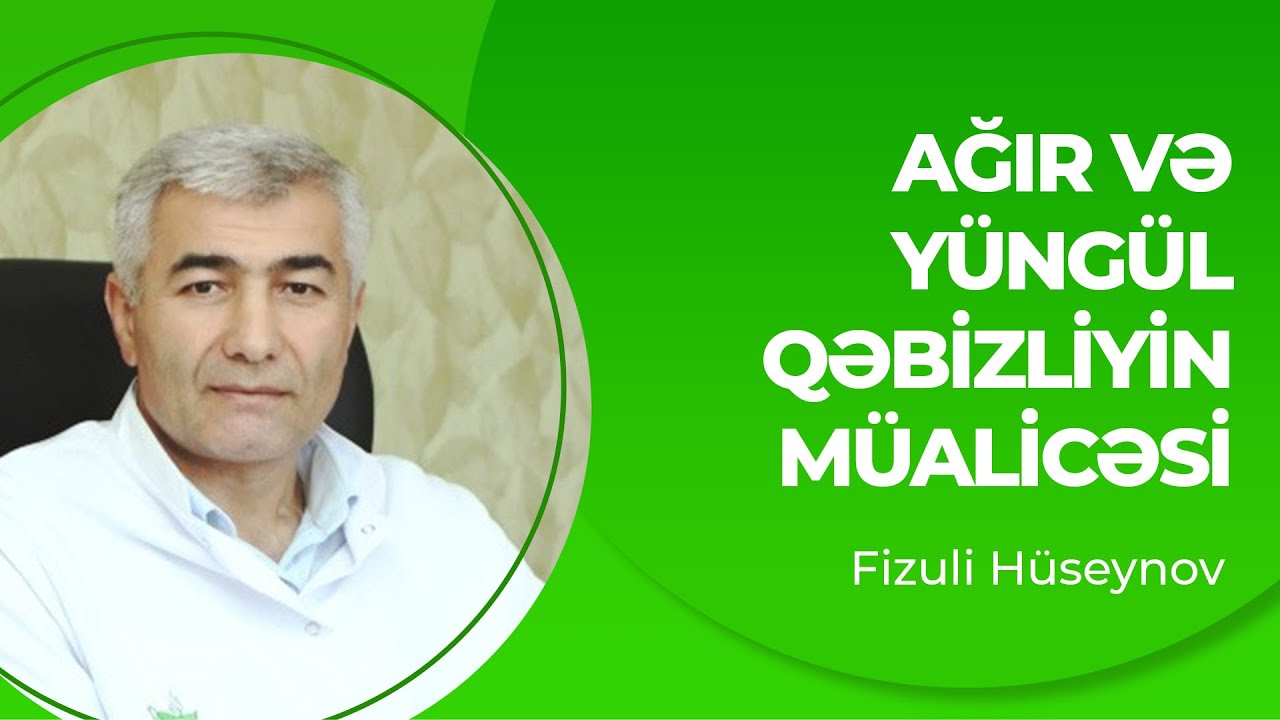 Ağır və Yüngül Qəbizliyin Bitkilərlə Müalicəsi | Qəiblik və Təbii Müalicəsi | Fizuli Hüseynov