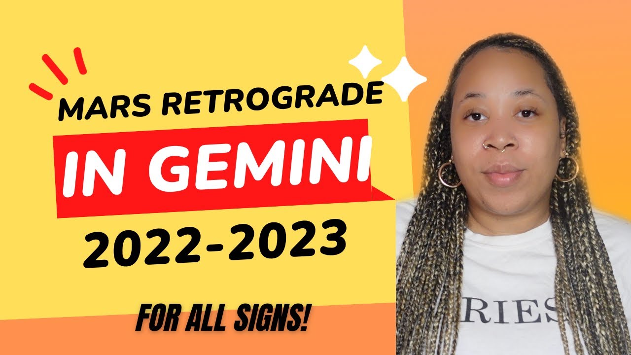 MARS IN GEMINI RETROGRADE 2022 FOR ALL SIGNS YouTube