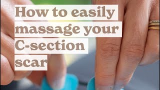 How to massage your C-section scar from home