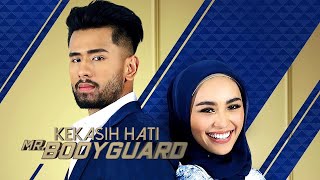 Kekasih Hati Mr Bodyguard |episode 1
