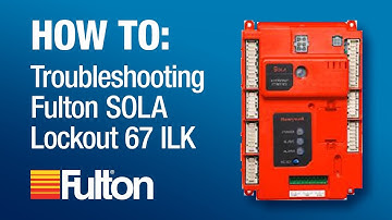 How To: Troubleshooting Fulton SOLA Lockout 67 ILK
