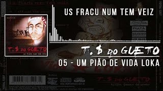 05 Um pião de Vida Loka Trilha Sonora do Gueto
