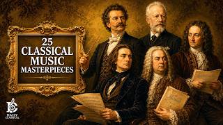 25 Classical Music Masterpieces for Relaxation & the Soul | Strauss, Handel, Liszt, Tchaikovsky