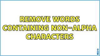 Remove Words Containing Non-Alpha Characters 3 Solutions