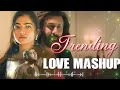 Trending love mashup 2024  romantic hindi love mashup 2024  the love mashup 2024  music world