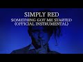Simply Red Something Got Me Started Official Instrumental 1991 Hi Quality Unreleased mp3