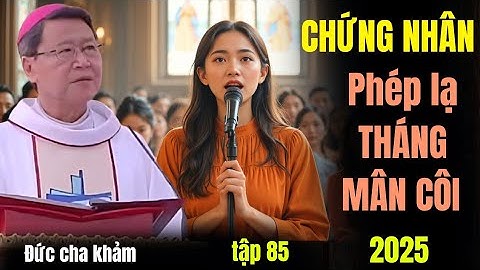 ANH LỢI GIÀU CÓ VÀ TÀN NHẪN,MÙ VÌ TIỀN,nay tự thú SỰ THẬT nơi ĐỨC CHA KHẢM,PHÉP LẠ THÁNG MÂN CÔI
