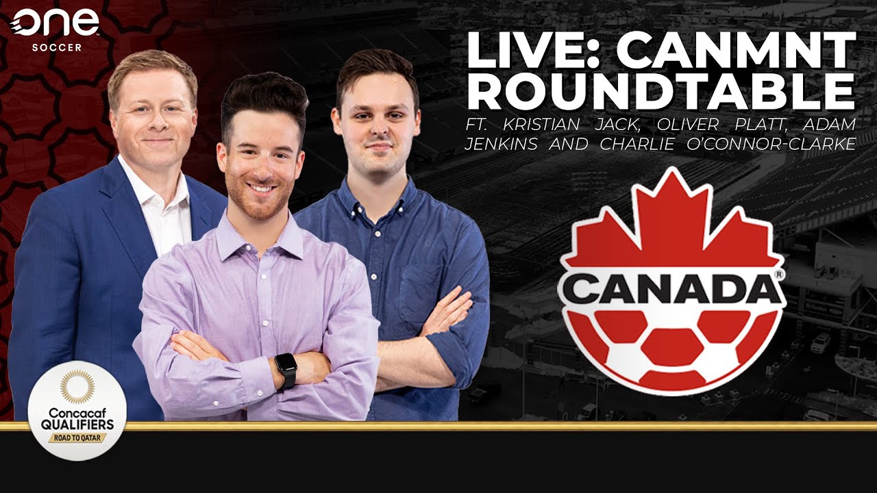 LIVE Q&A ROUNDTABLE: Canada vs. Honduras lookahead (ft. Kristian Jack, Oli Platt)