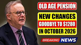 Centrelink Payments Change in October 2026. Goodbye to $1280 Old Age Pension