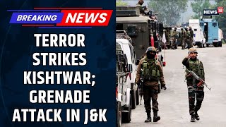 Breaking Terror Attack Rocks Kishtwar, J&K Grenade Attack Injures Soldiers, Airlifted To Hospital