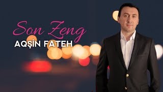 Aqsin Fateh - Son Zeng Official Video