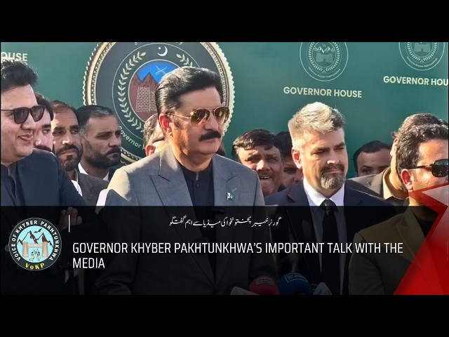 Governor Khyber Pakhtunkhwa’s Important Talk with the Media