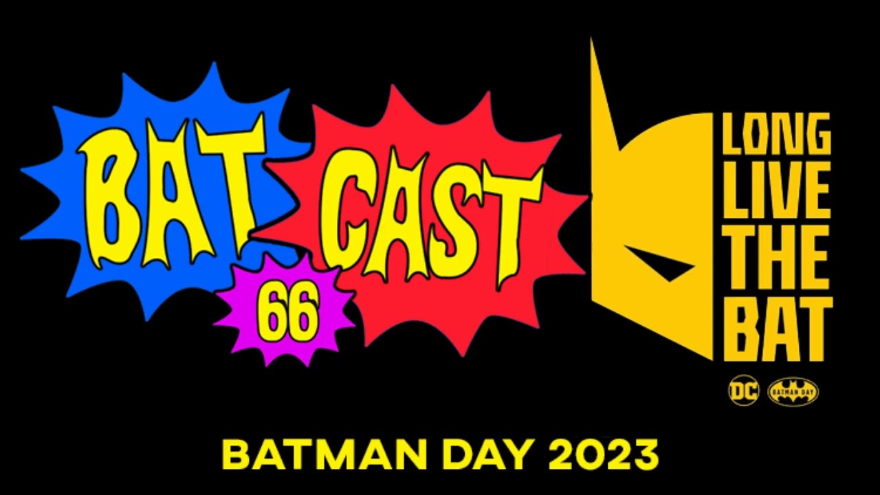 Batcast 66 - Batman Day 2023 Special