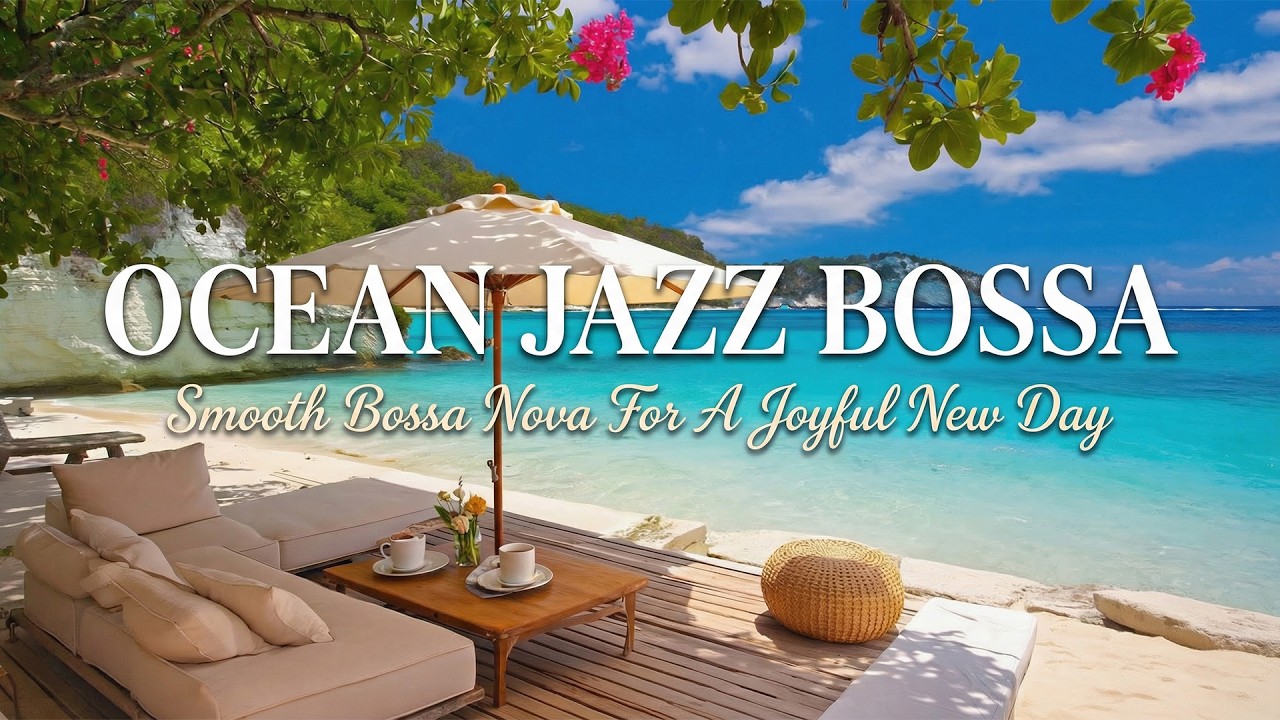 Утренний Солнечный Джаз на Расслабляющем Пляже – Плавная Босса-Нова для Радостного Нового Дня