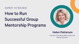 How to Run Successful Group Mentorship Programs | Helen Patterson