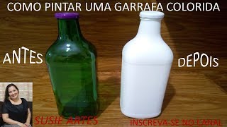 SUSIE ARTES COMO PINTAR UMA GARRAFA COLORIDA