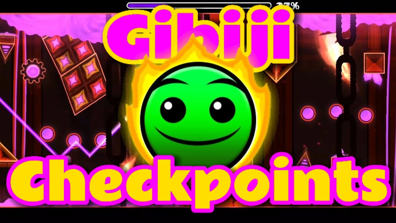 Gibiji Checkpoints by catgirlBlitz | Geometry Dash 2.2