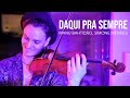 DAQUI PRA SEMPRE (No Violino) - Manu Bahtidão, Simone Mendes