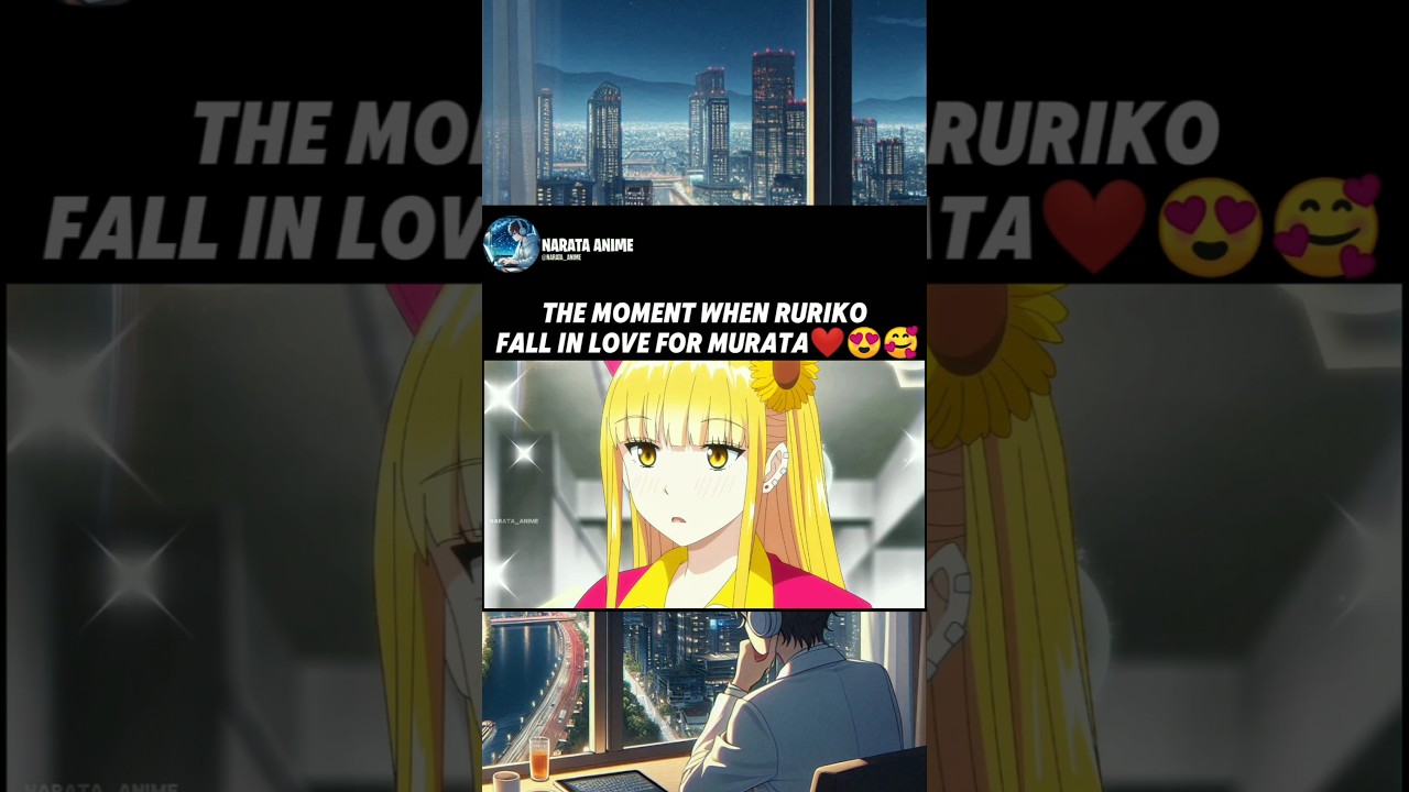 The Moment When Ruriko Fall In Love For Murata❤️😍🥰