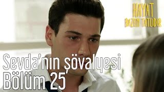 Hayat Bazen Tatlıdır 25. Bölüm - Sevda'nın Şövalyesi