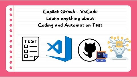 #Smart_Testing_Lab Hướng dẫn cài đặt free AI Github Copilot với VSCode để học Code & automation test