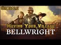 Bellwright On Console Can you move your Village?