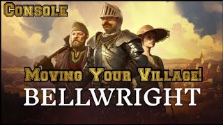 Bellwright On Console Can you move your Village? 